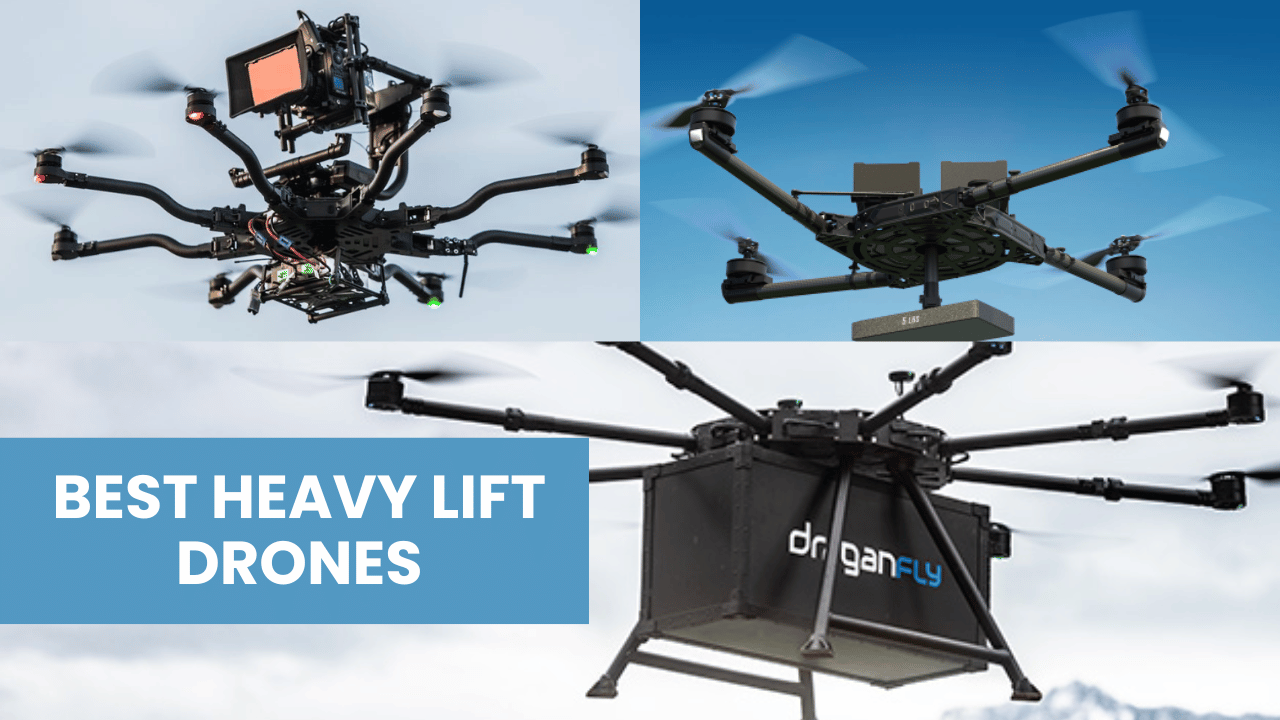 Best Heavy Lift Drones